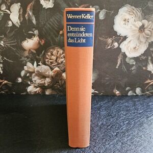 Vintage  DENN SIE ENTZÜNDETEN DAS LICHT by Werner Keller German‎ HC Book - 1971